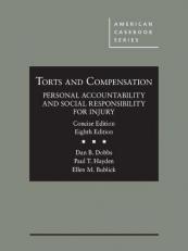 Torts and Compensation, Personal Accountability and Social Responsibility for Injury, Concise with Access 8th