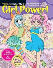 The Manga Artist's Coloring Book: Girl Power! : Fun Female Characters to Color 