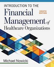 Introduction to the Financial Management of Healthcare Organizations 8th