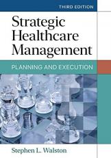 Strategic Healthcare Management: Planning and Execution, Third Edition