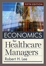 Economics for Healthcare Managers, Fifth Edition