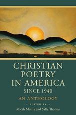 Christian Poetry in America Since 1940 : An Anthology 