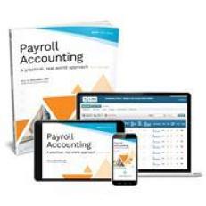 Payroll Accounting: A Practical, Real-World Approach with Access 