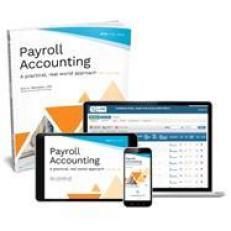 Payroll Accounting: Practical, Real-World Approach 9th Edition (with eLab)