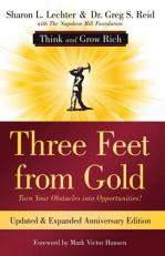 Three Feet from Gold : Turn Your Obstacles into Opportunities!: Updated Anniversary Edition