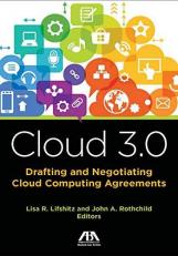Cloud 3.0 : Drafting and Negotiating Cloud Computing Agreements