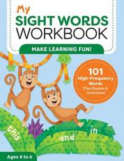 My Sight Words Workbook : 101 High-Frequency Words Plus Games and Activities! 