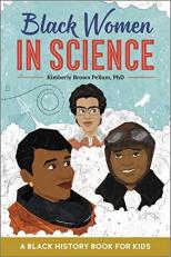 Black Women in Science : A Black History Book for Kids 