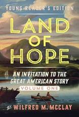 Land of Hope Young Reader's Edition : An Invitation to the Great American Story (Young Readers Edition, Volume 1) 