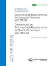 ACI 318-19 Building Code Requirements for Structural Concrete (ACI 318-19) and Commentary (ACI 318R-19)