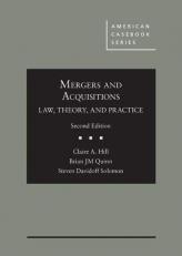 Mergers and Acquisitions : Law, Theory, and Practice 2nd