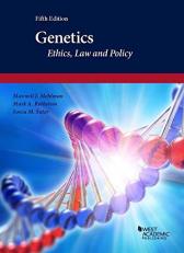 Genetics : Ethics, Law and Policy 5th