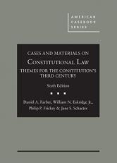 Cases and Materials on Constitutional Law : Themes for the Constitution's Third Century