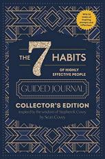 The 7 Habits of Highly Effective People : Guided Journal: Collector's Edition