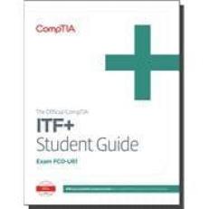 The Official CompTIA IT Fundamentals (ITF+) Student Guide (Exam FC0-U61) 