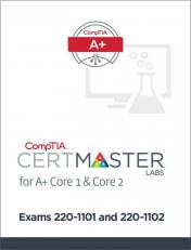 Comptia Certmaster Labs For A+ (220-1101 And 220-1102) - Student Access 22nd