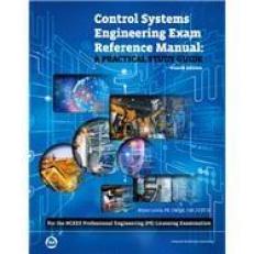 Control Systems Engineering Exam Reference Manual : A Practical Study Guide 4th