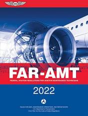 Far-Amt 2022 : Federal Aviation Regulations for Aviation Maintenance Technicians 
