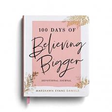 100 Days of Believing Bigger 