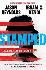 Stamped: el Racismo, el Antirracismo y Tú / Stamped: Racism, Antiracism, and You: a Remix of the National Book Award-Winning Stamped from the Beginning (Spanish Edition) 