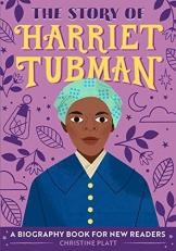 The Story of Harriet Tubman : A Biography Book for New Readers 