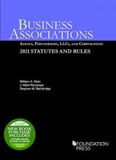 Business Associations : Agency, Partnerships, LLCs, and Corporations, 2021 Statutes and Rules with Access 