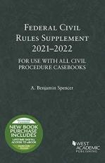 Federal Civil Rules Supplement, 2021-2022, for Use with All Civil Procedure Casebooks 