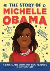 The Story of Michelle Obama : An Inspiring Biography for Young Readers 