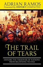 The Trail of Tears: Explore the Takeover of Nations from Beginning to End 