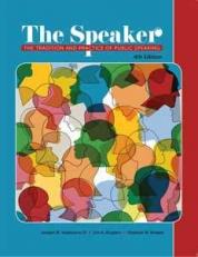 The Speaker The Tradition and Practice of Public Speaking (4th edition)