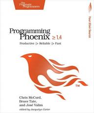 Programming Phoenix 1. 4 : Productive > Reliable > Fast