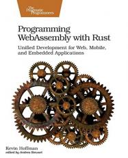 Programming WebAssembly with Rust : Unified Development for Web, Mobile, and Embedded Applications 