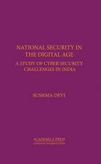 National Security in the Digital Age : A Study of Cyber Security Challenges in India 