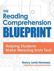 The Reading Comprehension Blueprint : Helping Students Make Meaning from Text 