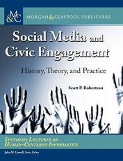 Social Media and Civic Engagement : History, Theory, and Practice 
