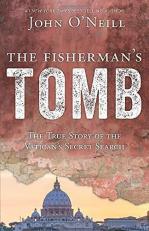 The Fisherman's Tomb : The True Story of the Vatican's Secret Search 