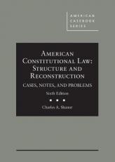 American Constitutional Law : Structure and Reconstruction, Cases, Notes, and Problems 6th
