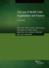 The Law of Health Care Organization and Finance 8th