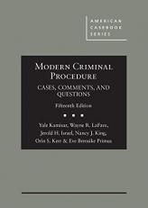 Modern Criminal Procedure, Cases, Comments, and Questions 15th