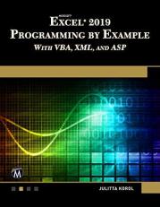 Microsoft Excel 2019 Programming by Example with VBA, XML, and ASP 