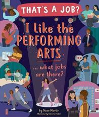 I Like the Performing Arts ... What Jobs Are There? 