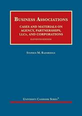 Business Associations, Cases and Materials on Agency, Partnerships, LLCs, and Corporations 11th