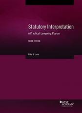 Statutory Interpretation : A Practical Lawyering Course 3rd