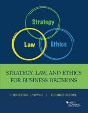 Ladwig and Siedel's Strategy, Law, and Ethics for Business Decisions 1st