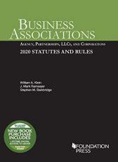 Business Associations : Agency, Partnerships, LLCs, and Corporations, 2020 Statutes and Rules with Access 