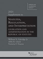 Statutes, Regulation, and Interpretation, Legislation and Administration in the Republic of Statutes, 2021 Supplement 