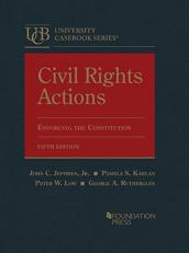Civil Rights Actions : Enforcing the Constitution 5th