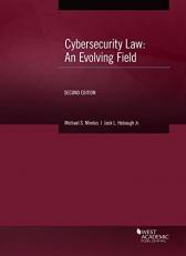 Cybersecurity Law : An Evolving Field 2nd