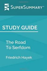 Study Guide: the Road to Serfdom by Friedrich Hayek (SuperSummary) 