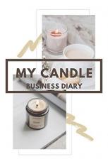 My Candle Business Diary : Recording Crafting Notes, Ingredients & Essential Oils to Create Homemade Candles in House. Cute Candle Maker's Log Book with Colorful Matte Cover (Sized 6 X 9 )
